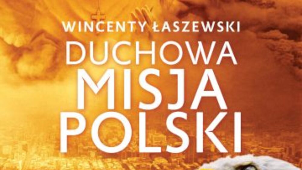 Duchowa misja Polski, Wincenty Łaszewski