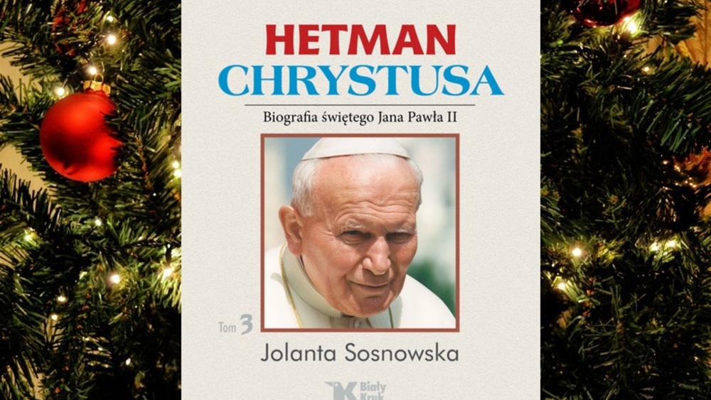 Hetman Chrystusa Biografia świętego Jana Pawła II, Jolanta Sosnowska
