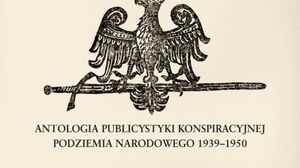 Żeby Polska była polska. Publicystyka narodowców podczas II wojny światowej