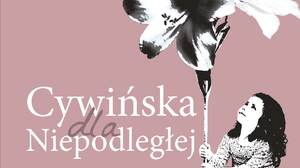 Błaszkowski recenzuje „Cywińska dla Niepodległej” Marty Cywińskiej