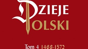 Czwarty tom dziejów Polski pióra profesora Andrzeja Nowaka - Trudny złoty wiek