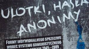 Ulotki, hasła, anonimy. Formy indywidualnego sprzeciwu wobec systemu komunistycznego w Polsce w okresie 1945–1989