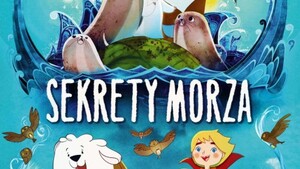 'Sekrety morza' - doskonały irlandzki film dla dzieci i odpowiedzialnych rodziców