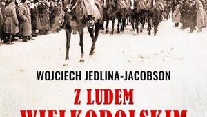 Zainteresuj się zwycięskim Powstaniem Wielkopolskim. Pamiętajmy również o sukcesach Polski i Polaków