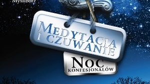 Noc Konfesjonałów: Ja odpuszczam Tobie grzechy!