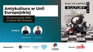 Antykultura w Unii Europejskiej! Dyskusja wokół książki "Encyklopedia Antykultury" już w ten czwartek